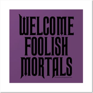 Welcome Foolish Mortals Posters and Art